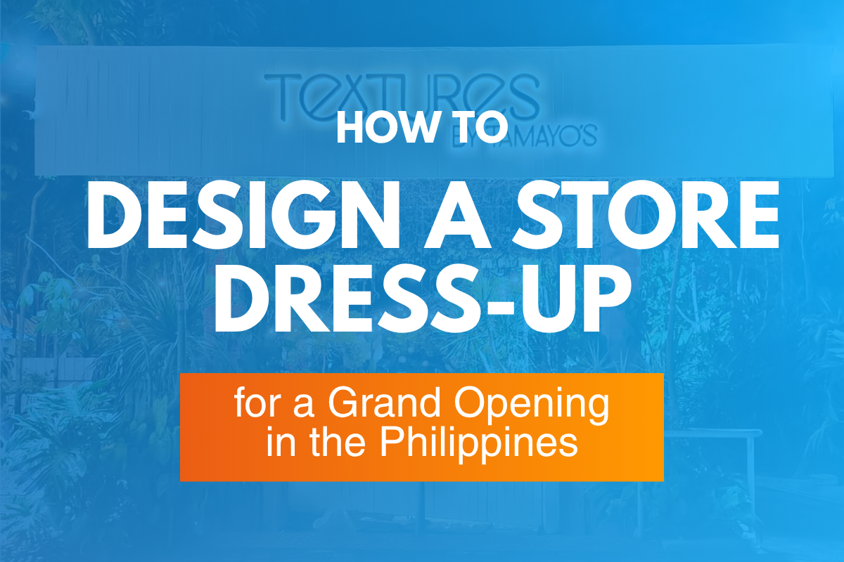 How to Design a Store Dress-Up for a Grand Opening in the Philippines