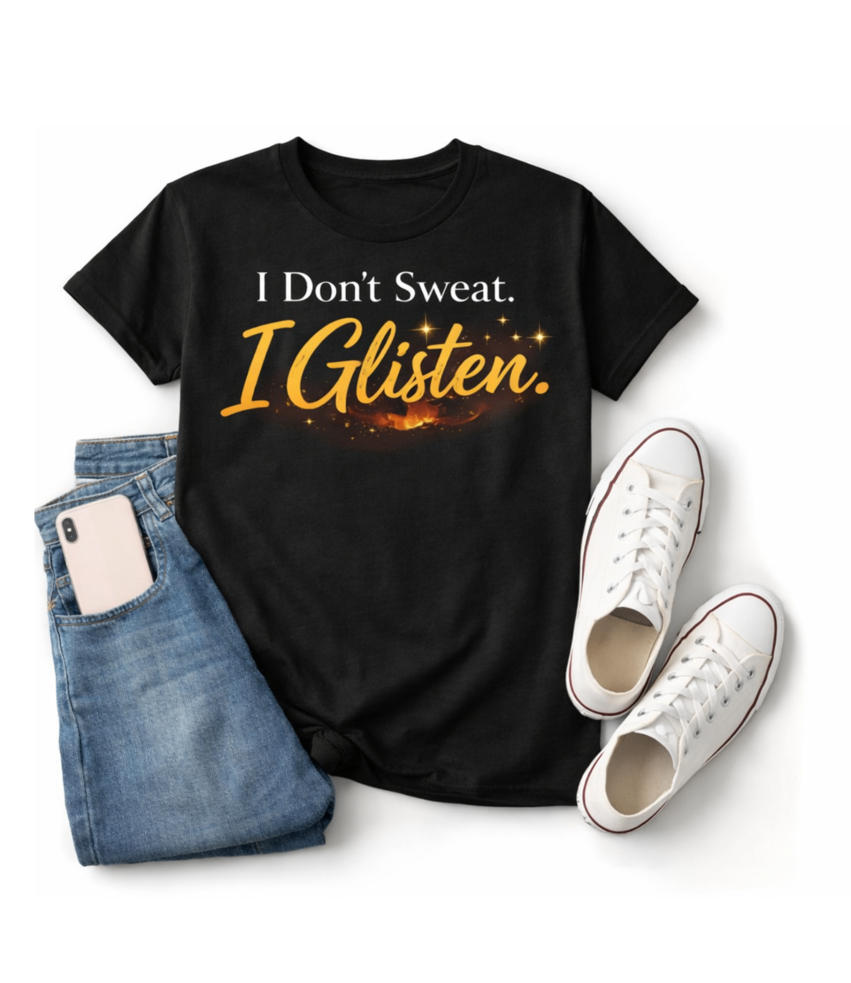 I Don't Sweat. I Glisten. Tee