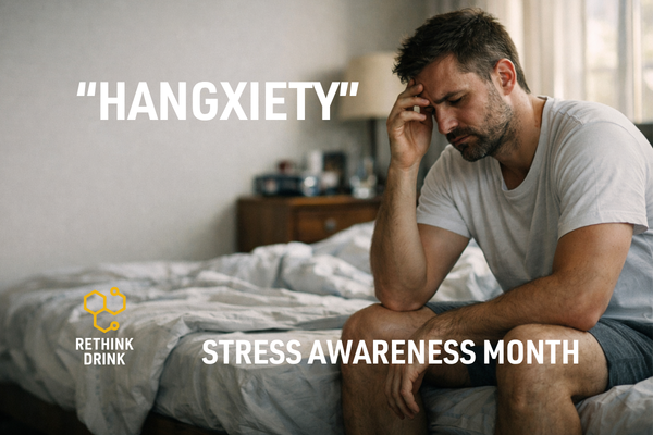 Stress Awareness Month | Alcohol and Anxiety | Hangxiety
