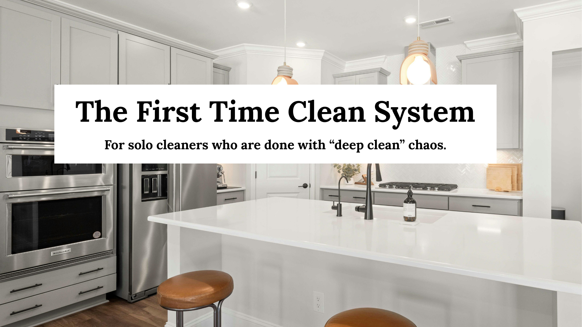 First time clean system