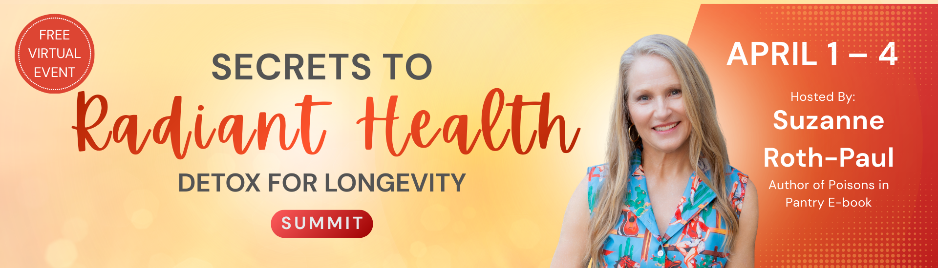 Secrets to Radiant Health — Detox for Longevity Summit, April 1–4, 2026