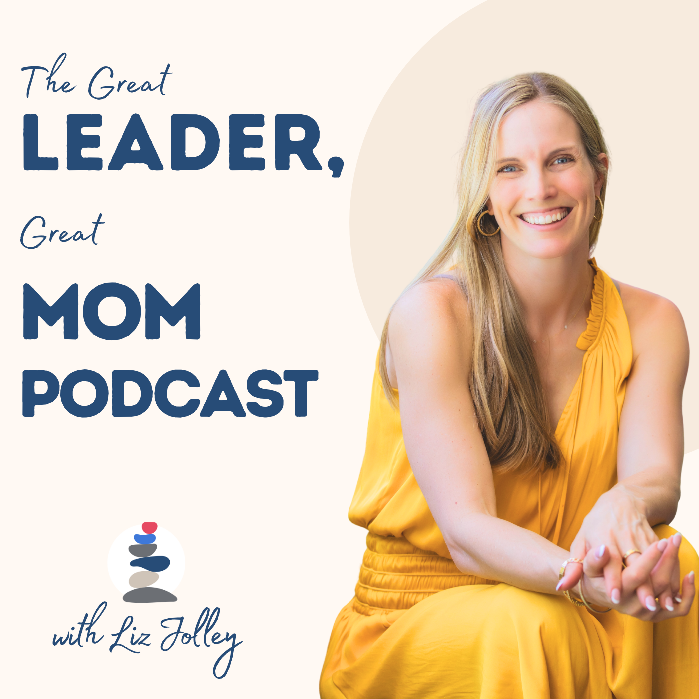 The Great Leader Great Mom Podcast cover featuring Liz Jolley
