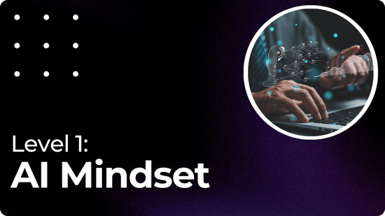 Level 1: AI Mindset