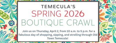 Old Town Temecula Spring Boutique Crawl, April 2nd 2026 Old Town Temecula Spring Boutique Crawl, April 2nd 2026