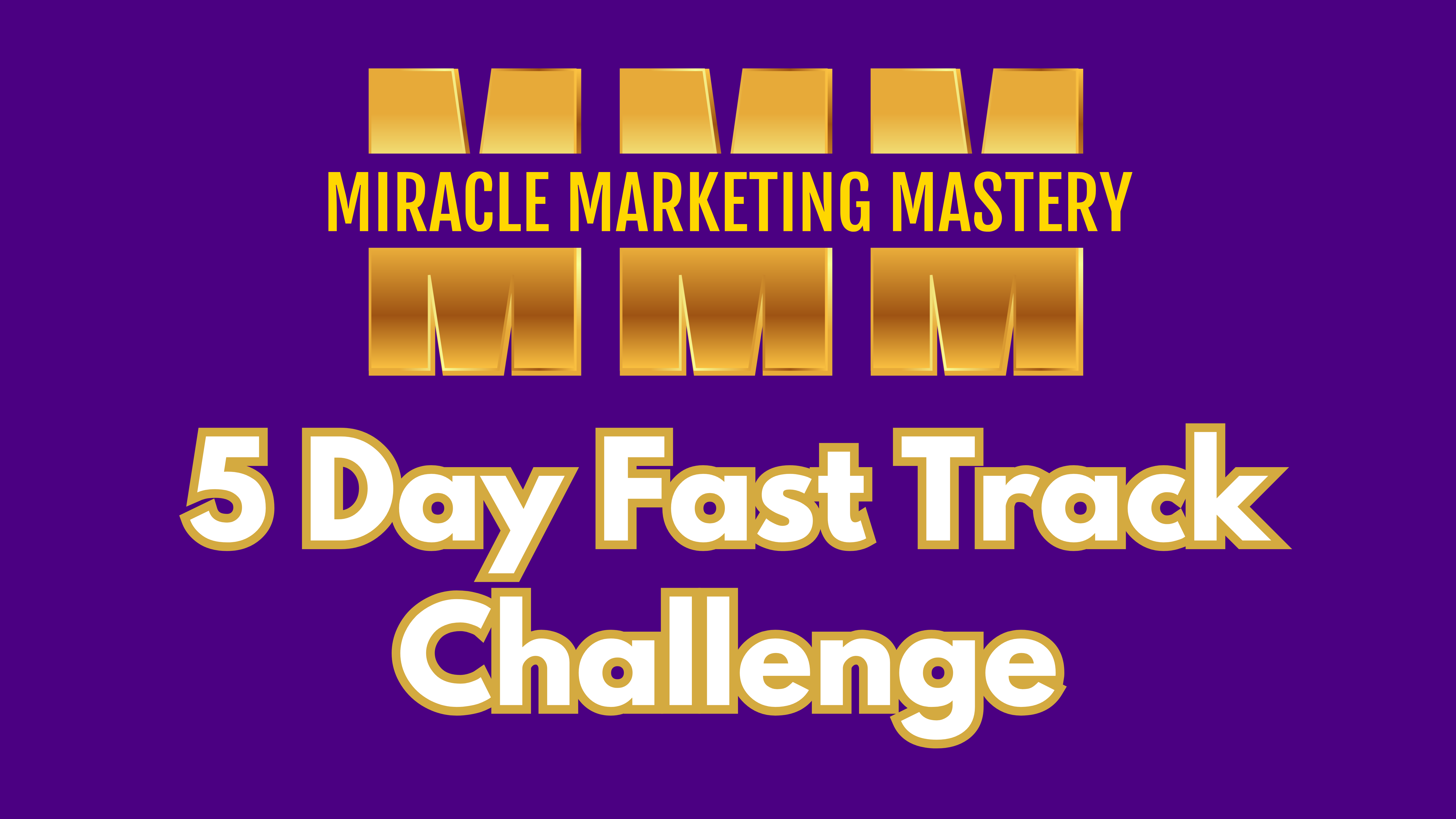 MMM 5 Day Fast Track Challenge