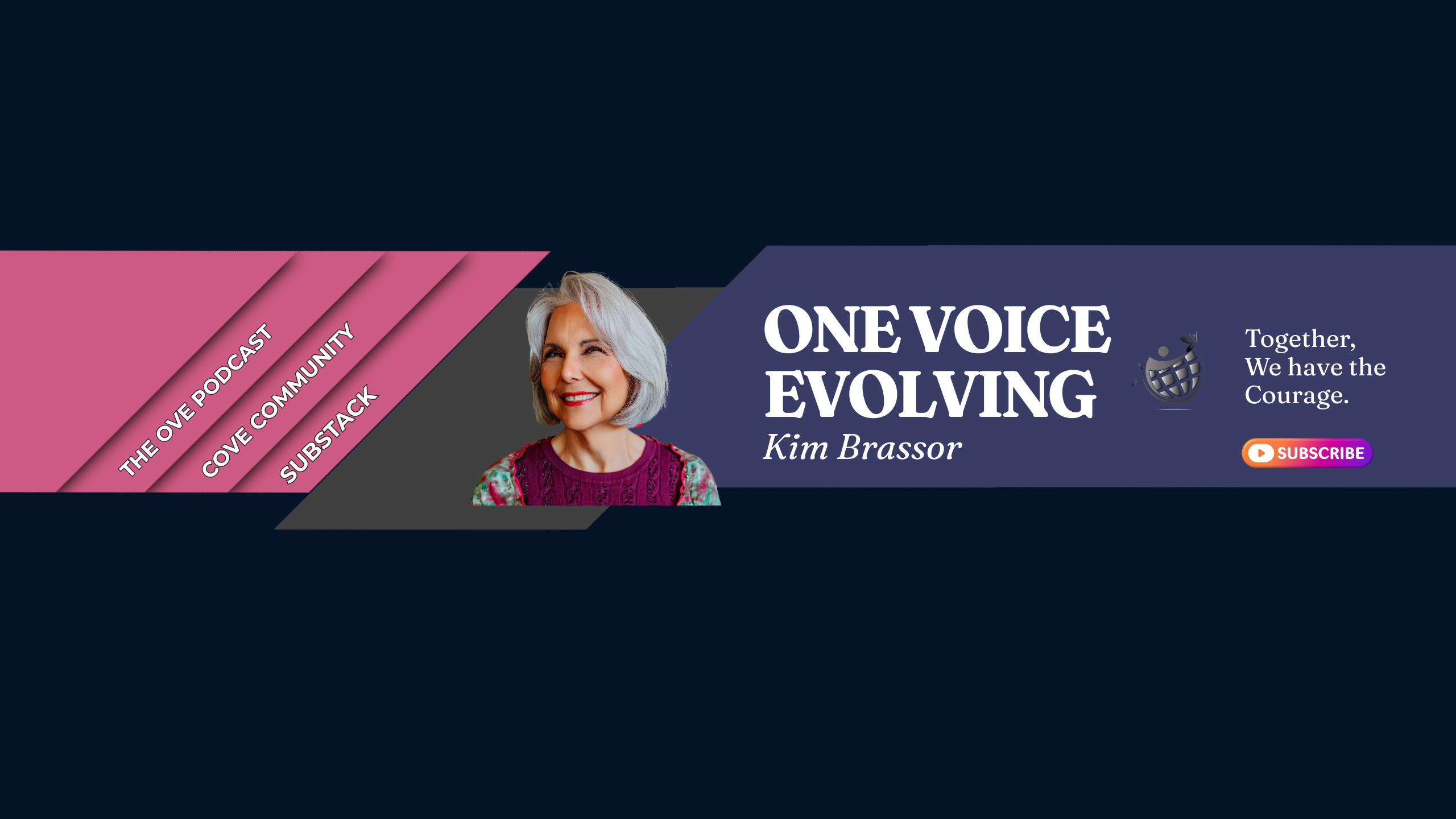 One Voice Evolving with Kim Brassor. Together, we have the Courage.
