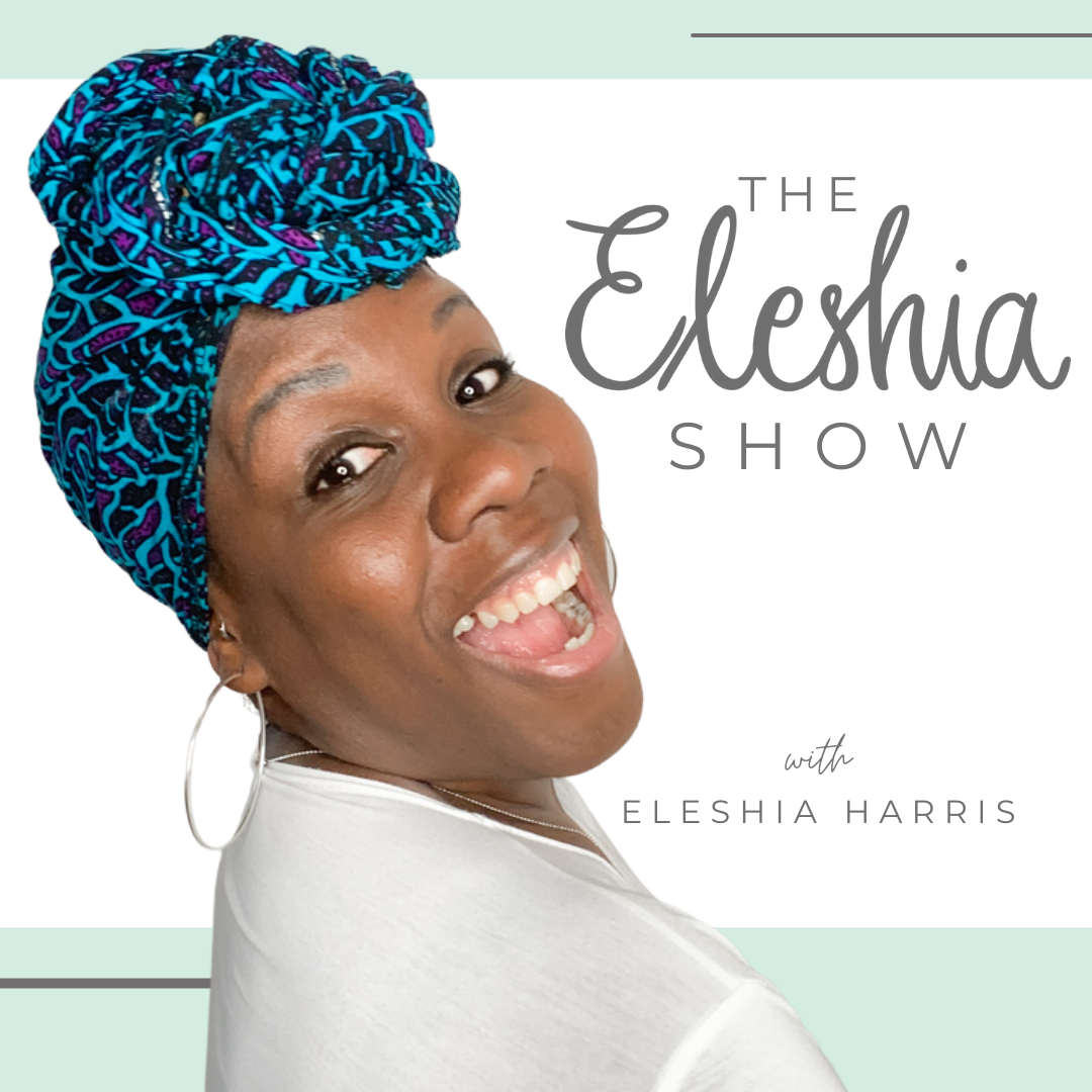 he Eleshia Show podcast cover art