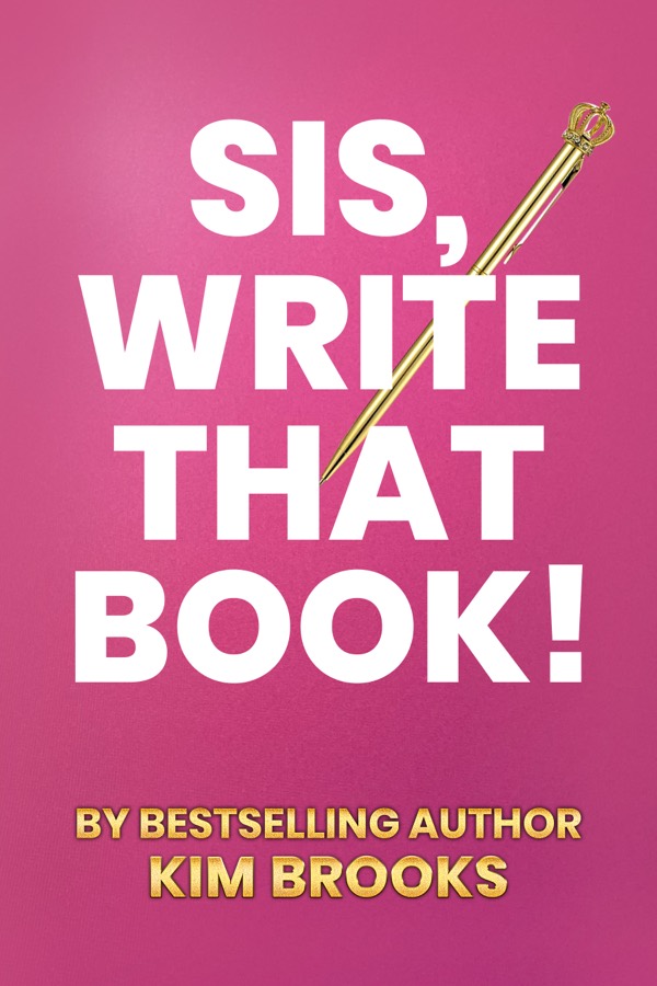 Front cover of Sis, Write That Book! by Kim Brooks
