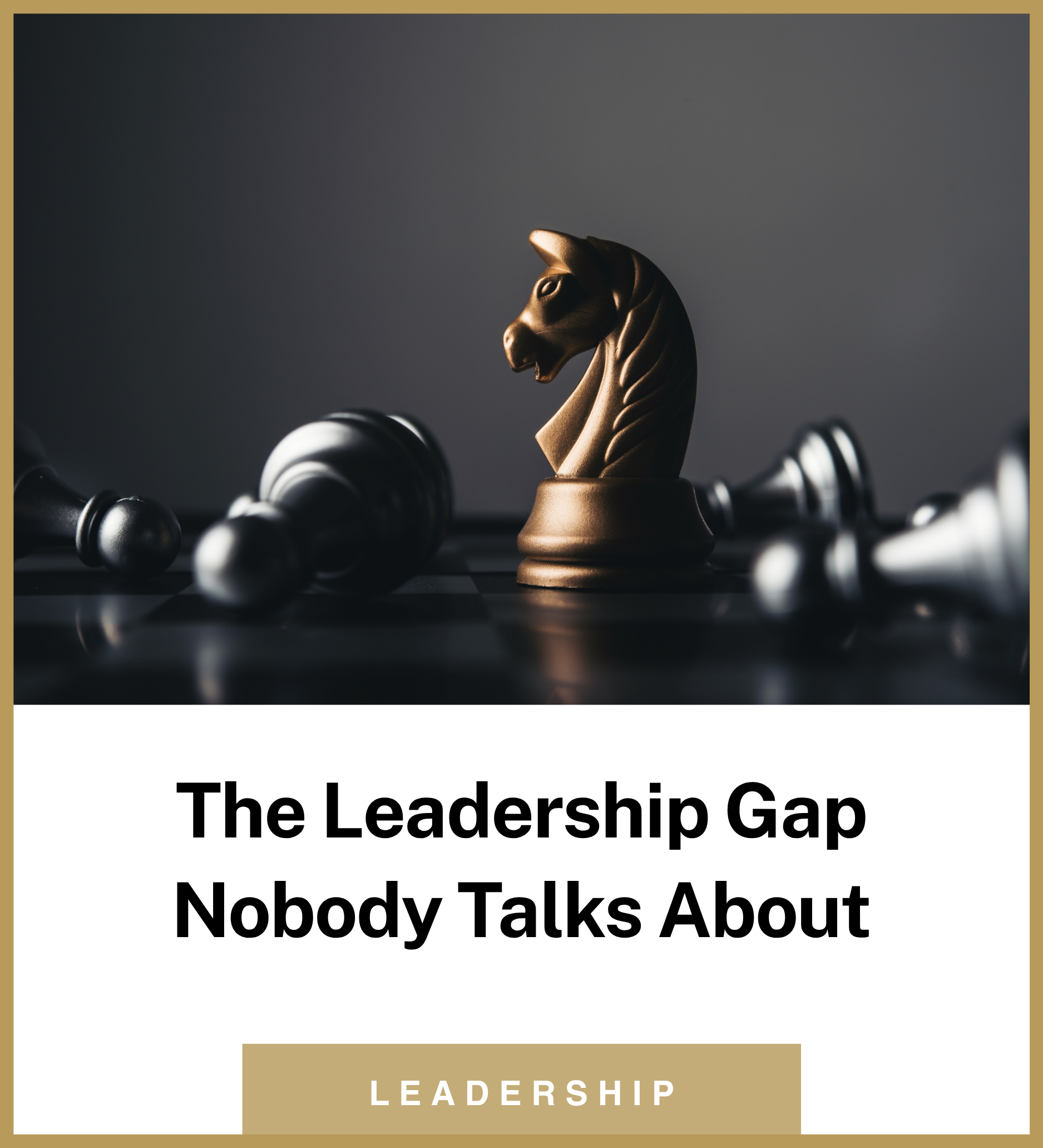 The Leadership Gap Nobody Talks About