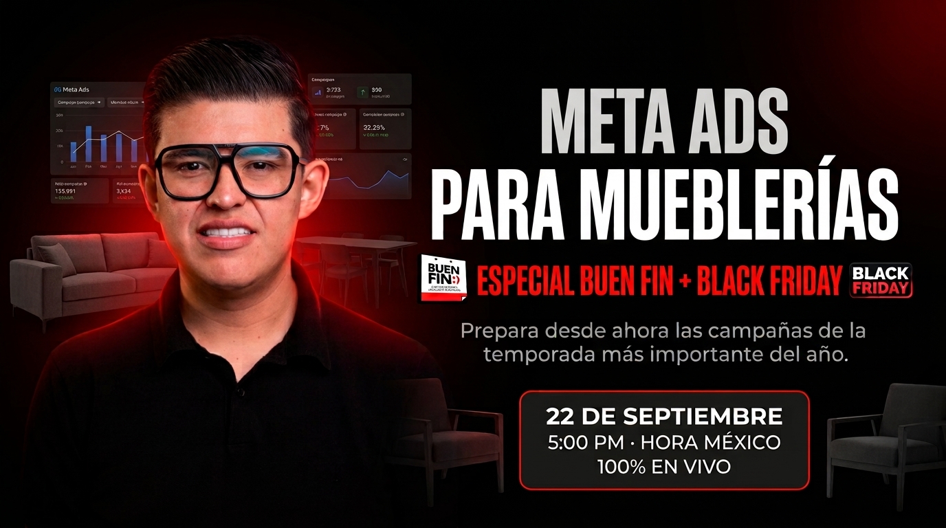 Meta Ads para Mueblerías — Especial Buen Fin + Black Friday, 22 de septiembre, 5:00 PM hora México, 100% en vivo