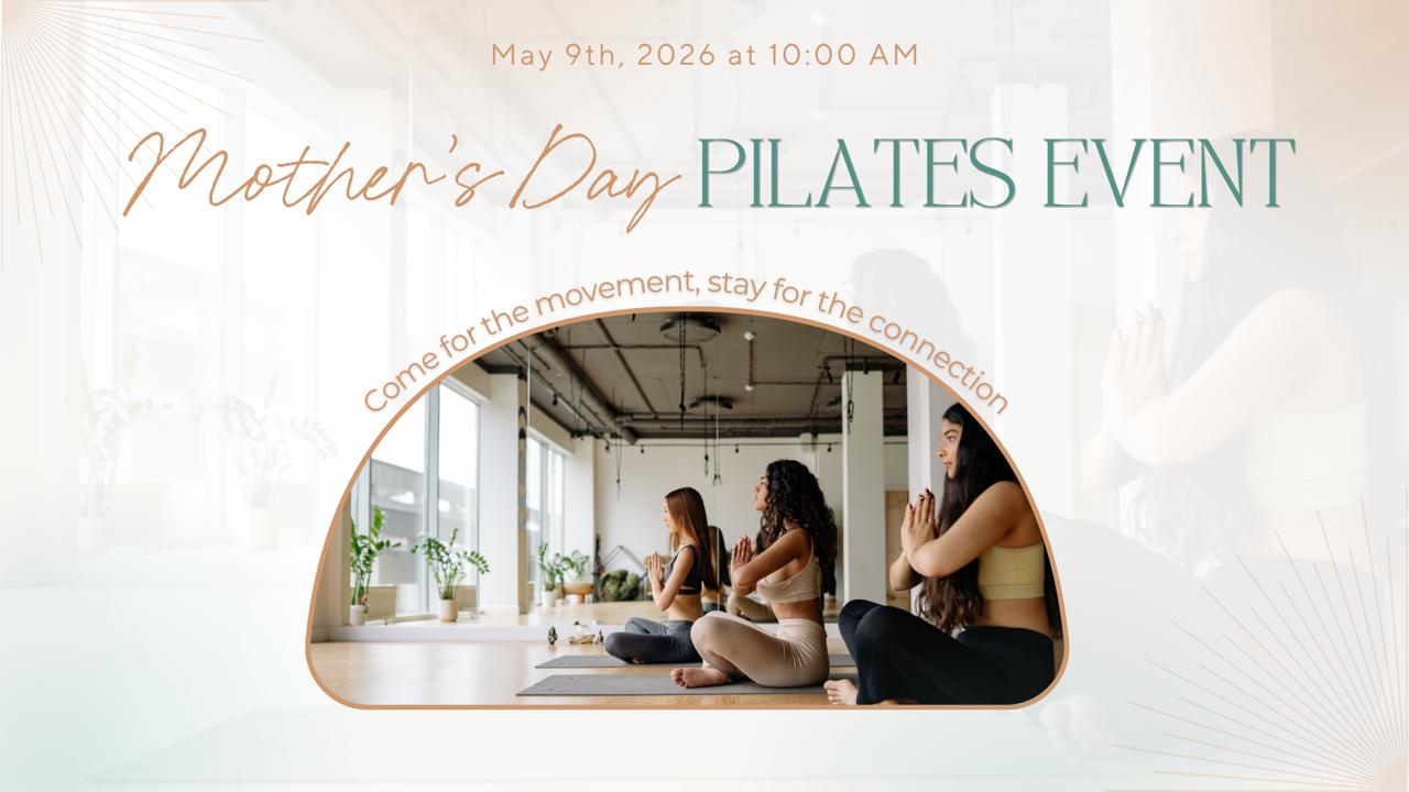 Mother's Day Pilates Event