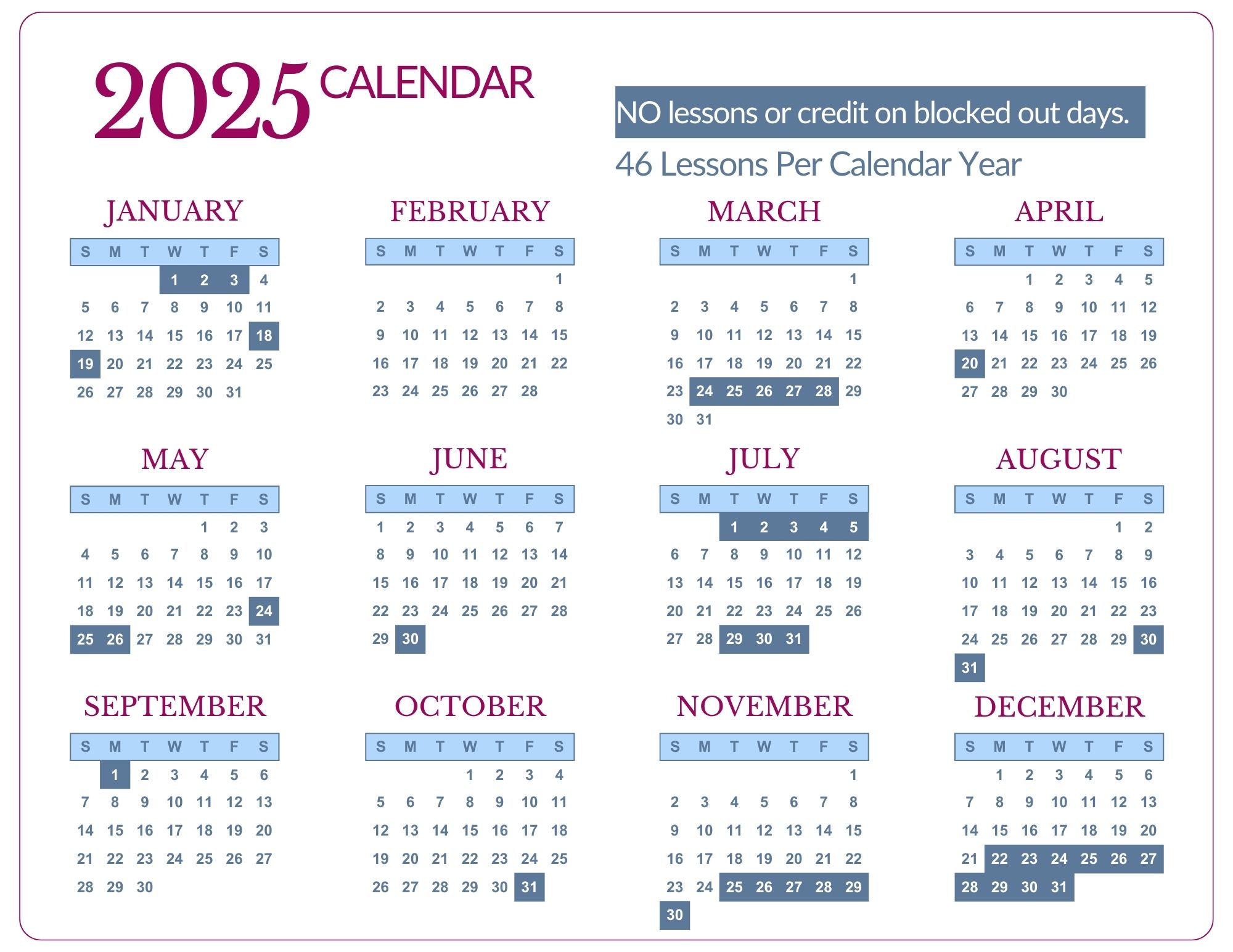 2025 Academy Calendar - blocked out days are closed.