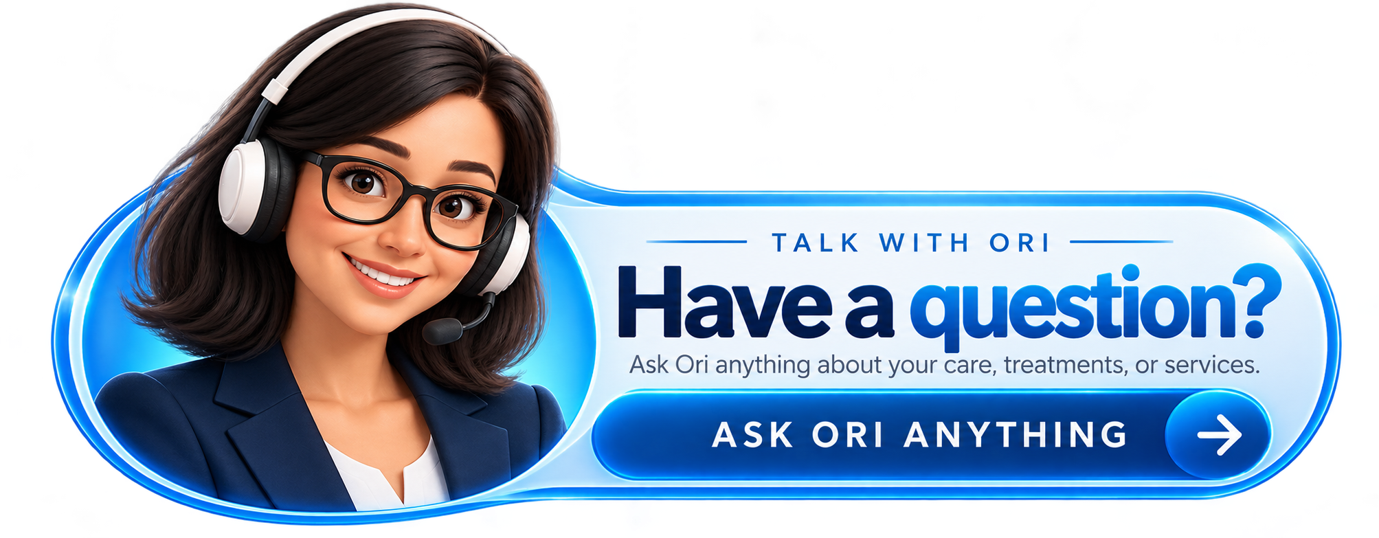Have a question? Ask Ori anything about your care, treatments, or services.