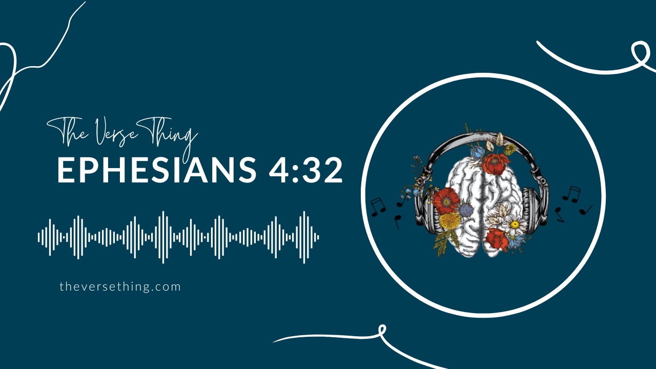 Ephesians 4 32 nlt verse song request