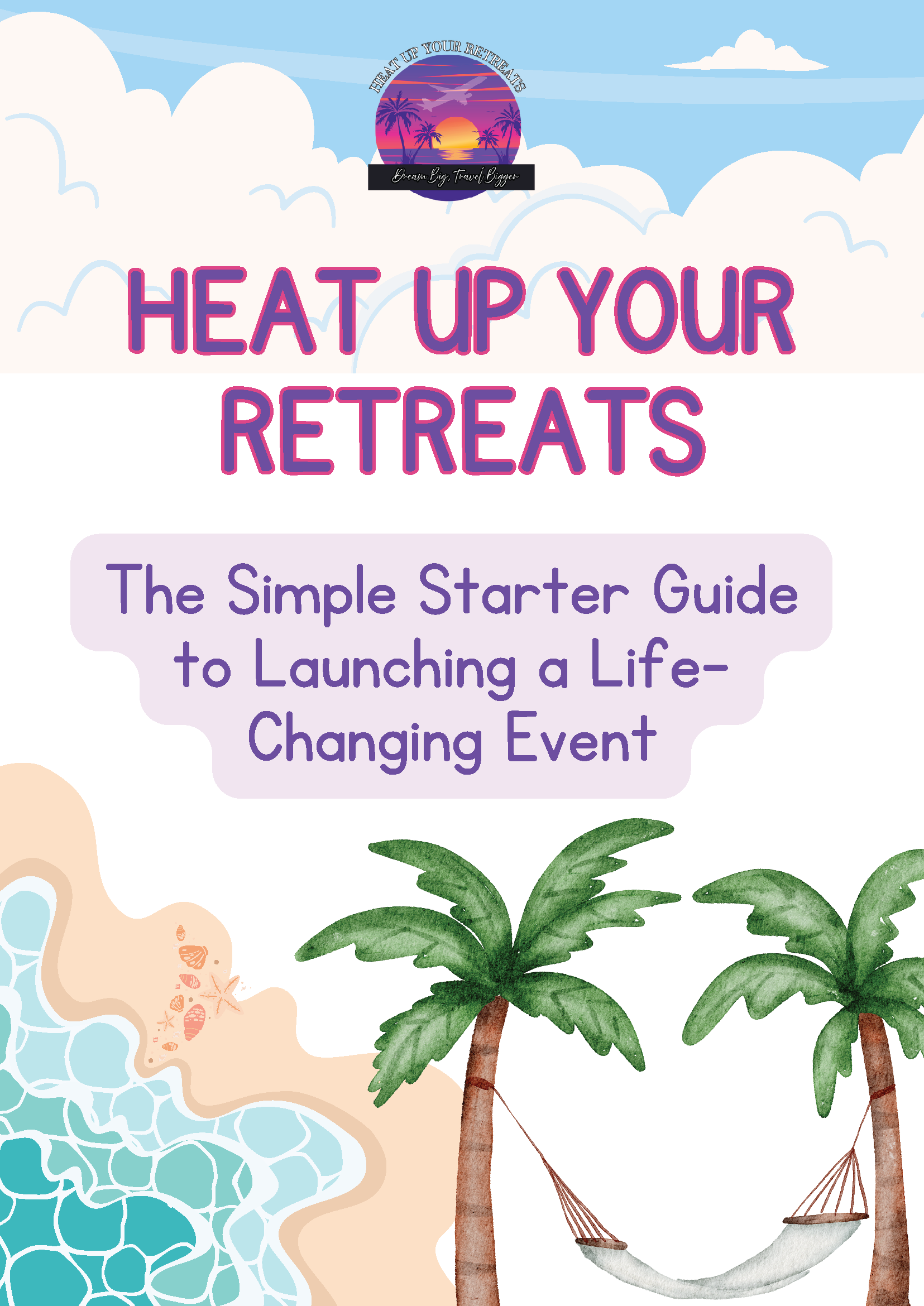 Life Changing Events Examples The Simple Starter Guide to Launching a Life-Changing Event