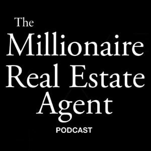 The Millionaire Real Estate Agent Podcast