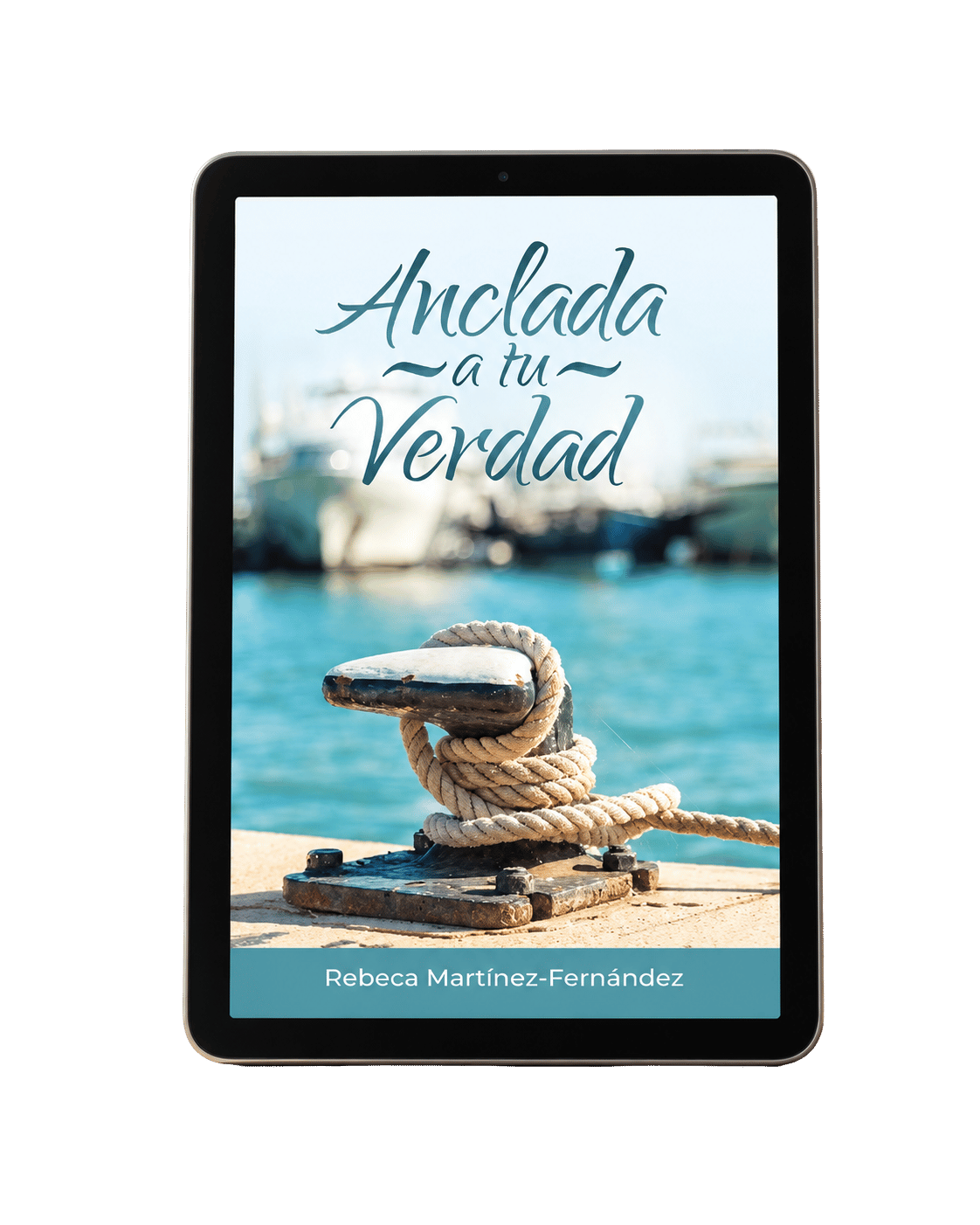 Anclada a Tu Verdad de Rebeca Martínez Fernández