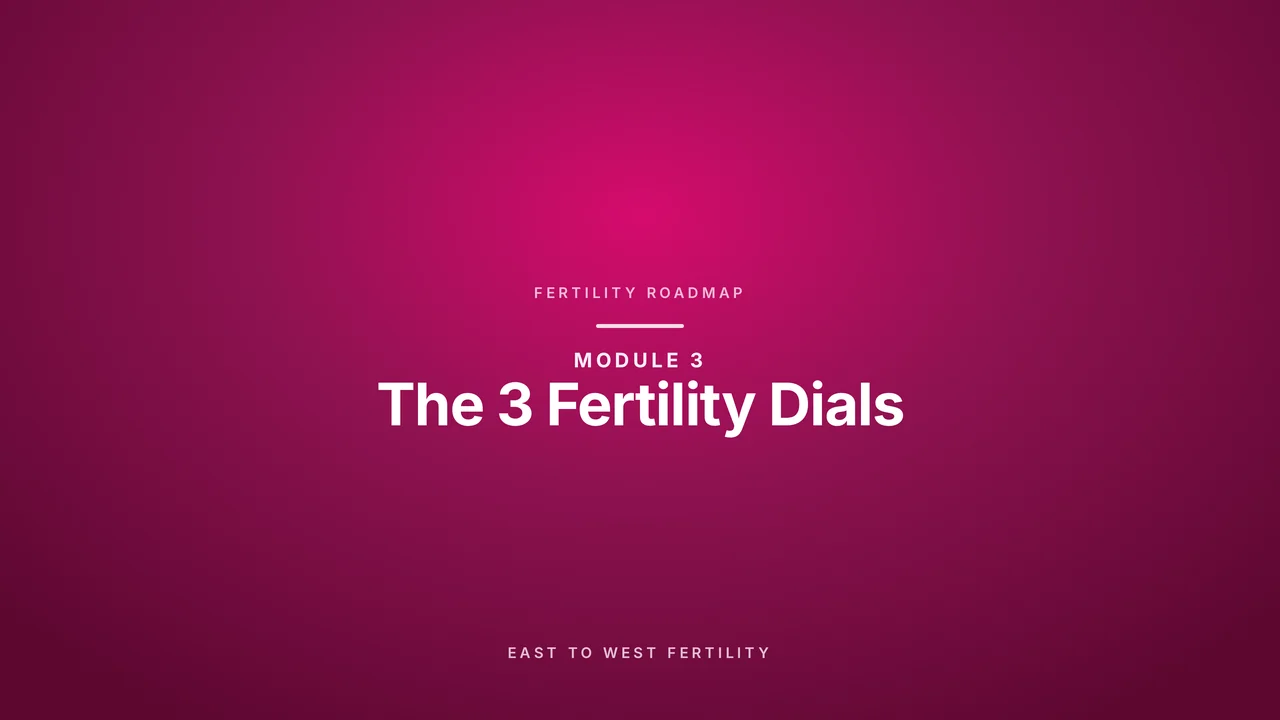 The 3 Fertility Dials
