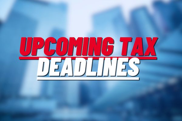 Upcoming Tax Deadlines