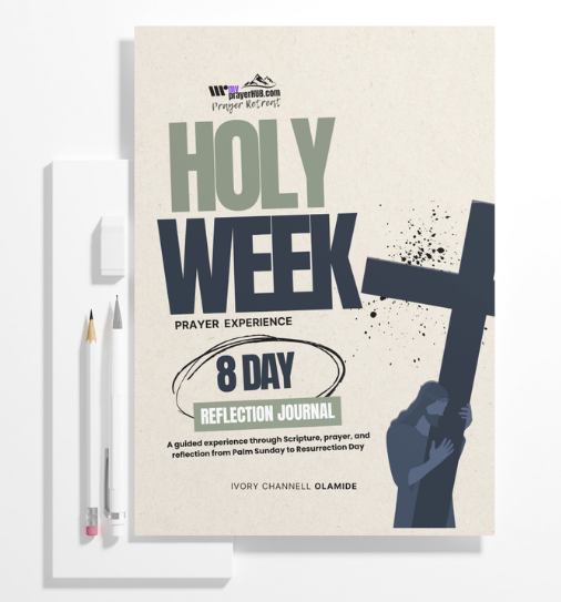 Holy week digital reflection journal by Ivory Channell Olamide from the My Prayer HUB Holy Week Prayer Series