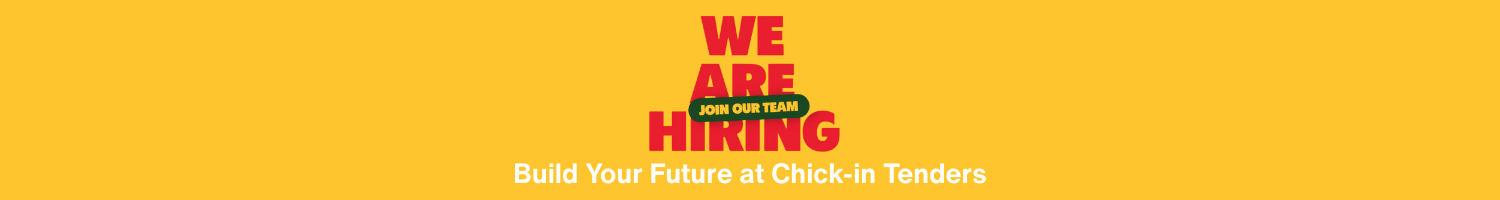 Chick-in Tenders We Are Hiring