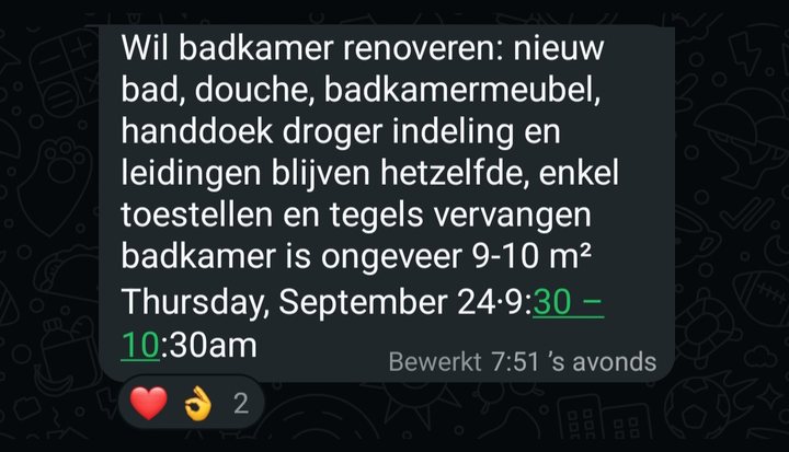 Doorgestuurde aanvraag: wil badkamer renoveren, nieuw bad, douche en badkamermeubel, ongeveer 9 tot 10 vierkante meter, met datum en tijd van de afspraak.