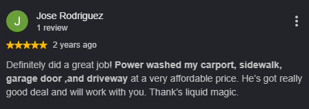 Customer review 15 for Liquid Magic Exterior Cleaning Service