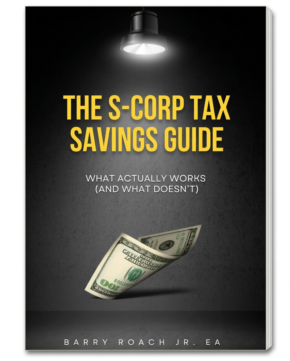 The S-Corp Tax Savings Guide by Barry Roach Jr., EA