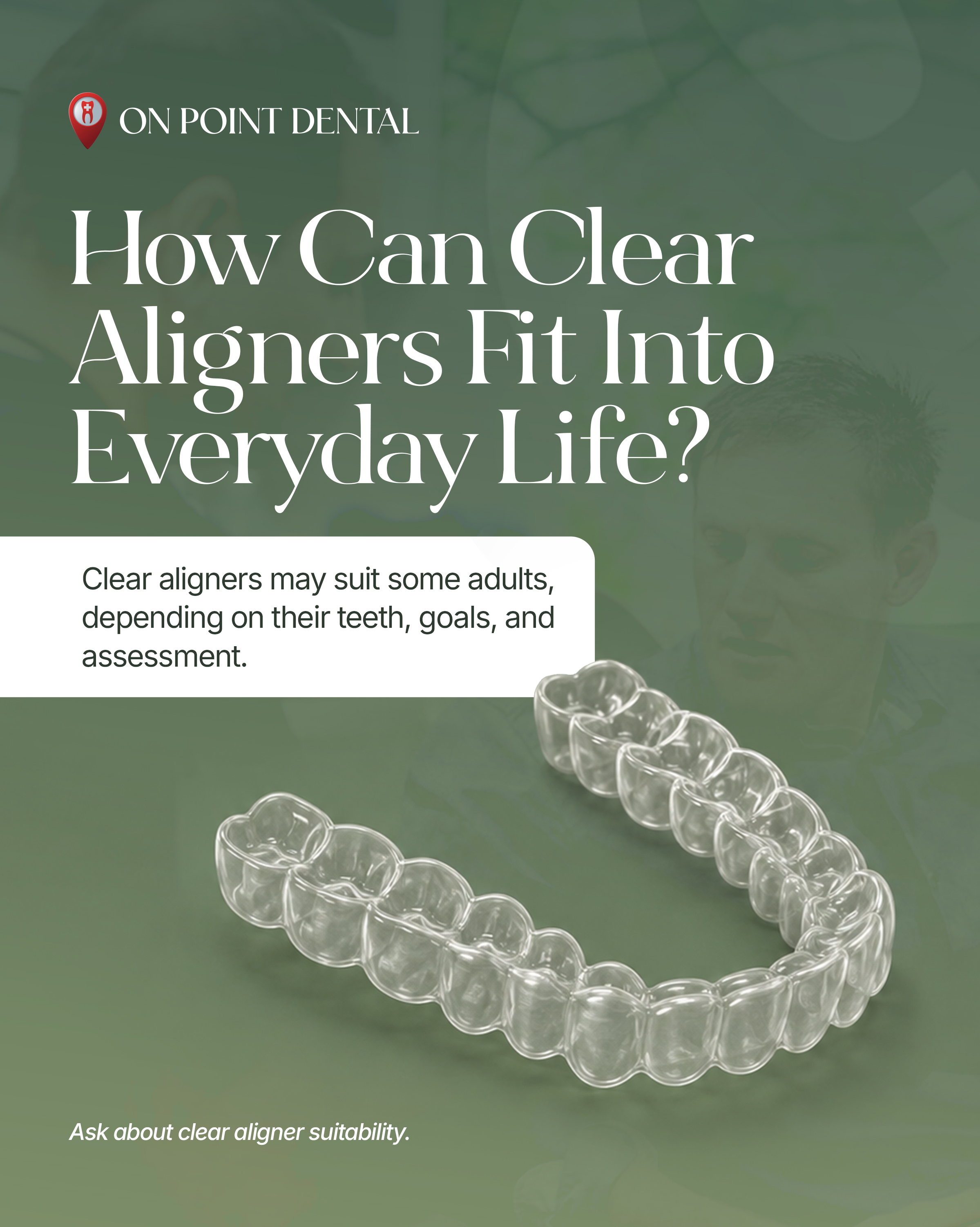 You like the idea of straighter teeth. You’re just not sure how clear 