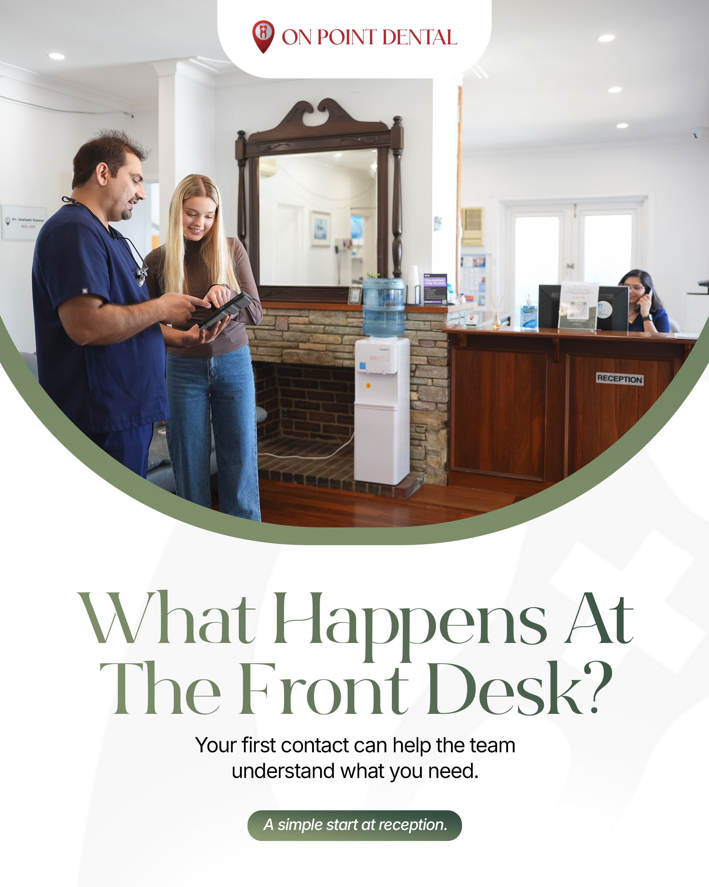 Your first contact with On Point Dental Floreat can start with a simpl