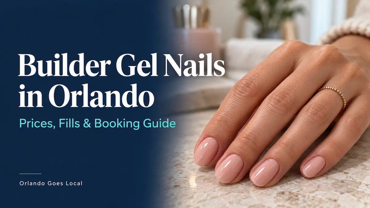 Builder Gel Nails in Orlando Prices, Fills and Where to Book