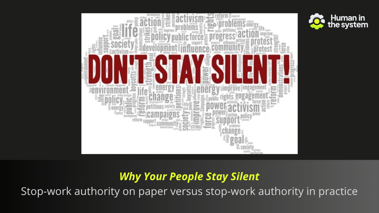 Stop-work authority on paper isn't stop-work authority in practice. Social, hierarchical, and organisational forces suppress concern. Be better than yesterday by understanding what keeps the concern inside the head.