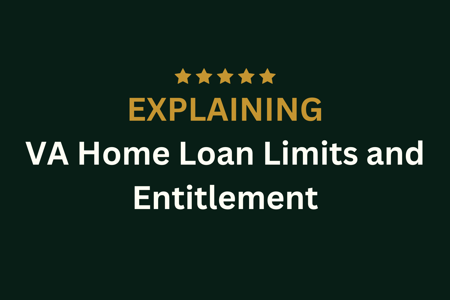 How VA Home Loan Limits and Entitlement Work Together