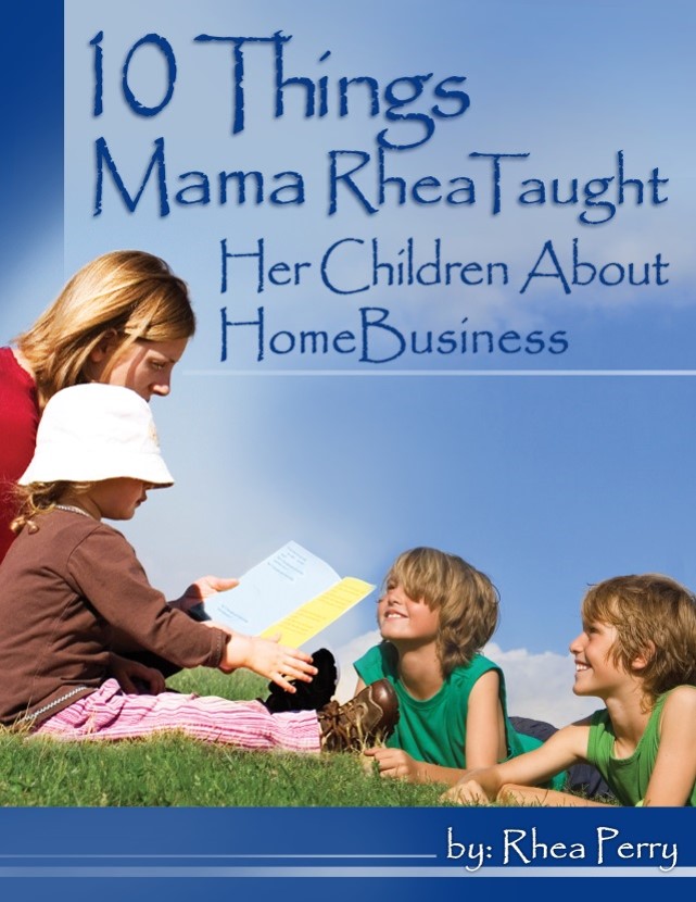 Cover of the ebook 10 Things Mama Rhea Taught Her Children About Home Business