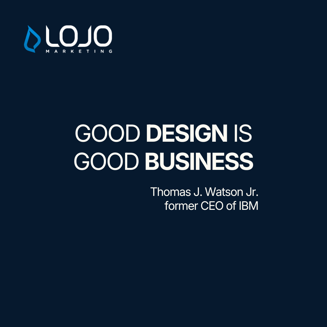 Quote: "Good design is good business" Quote: "Good design is good business"
