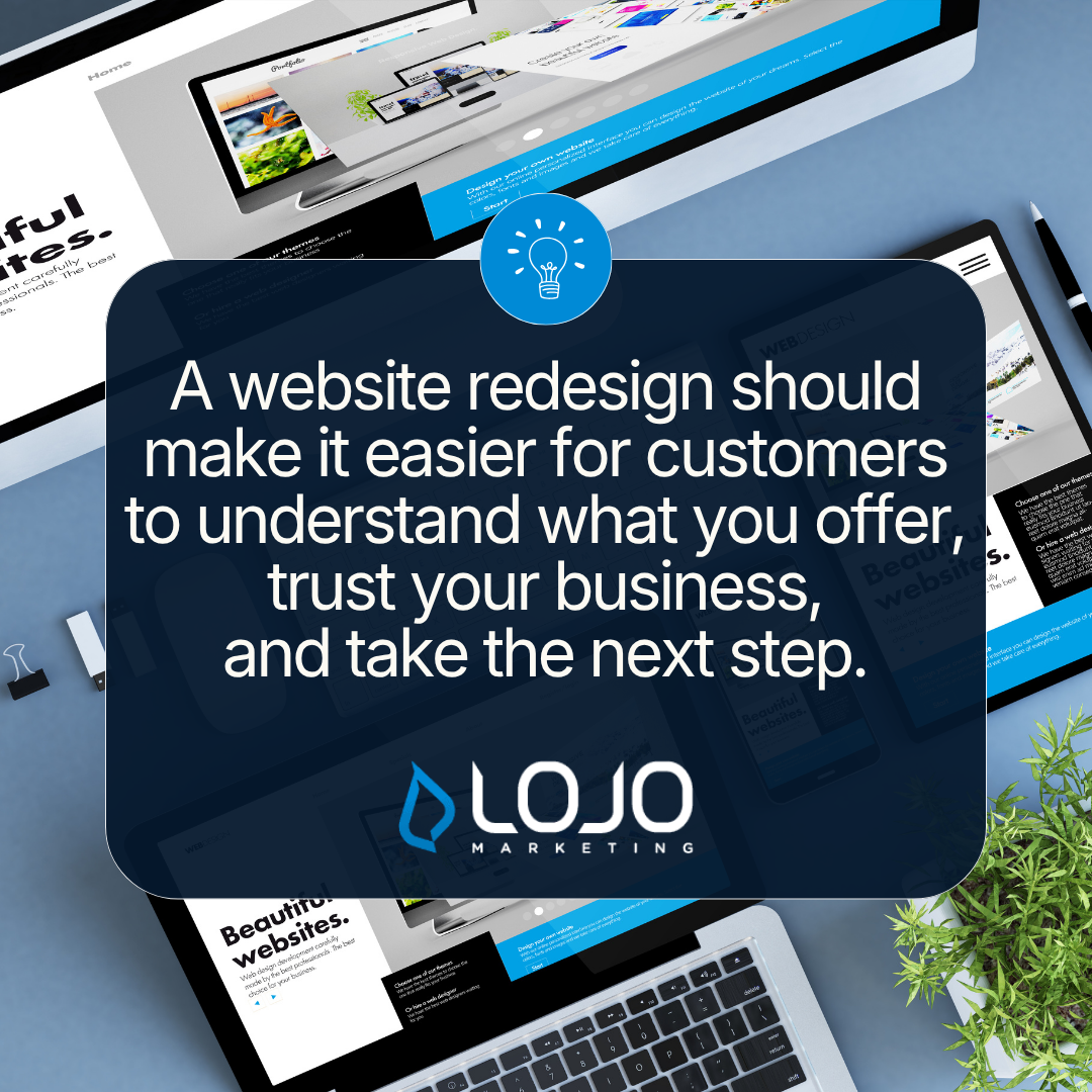 Quote: "A website redesign should make it easier for customers to understand what you offer, trust your business, and take the next step." Quote: "A website redesign should make it easier for customers to understand what you offer, trust your business, and take the next step."
