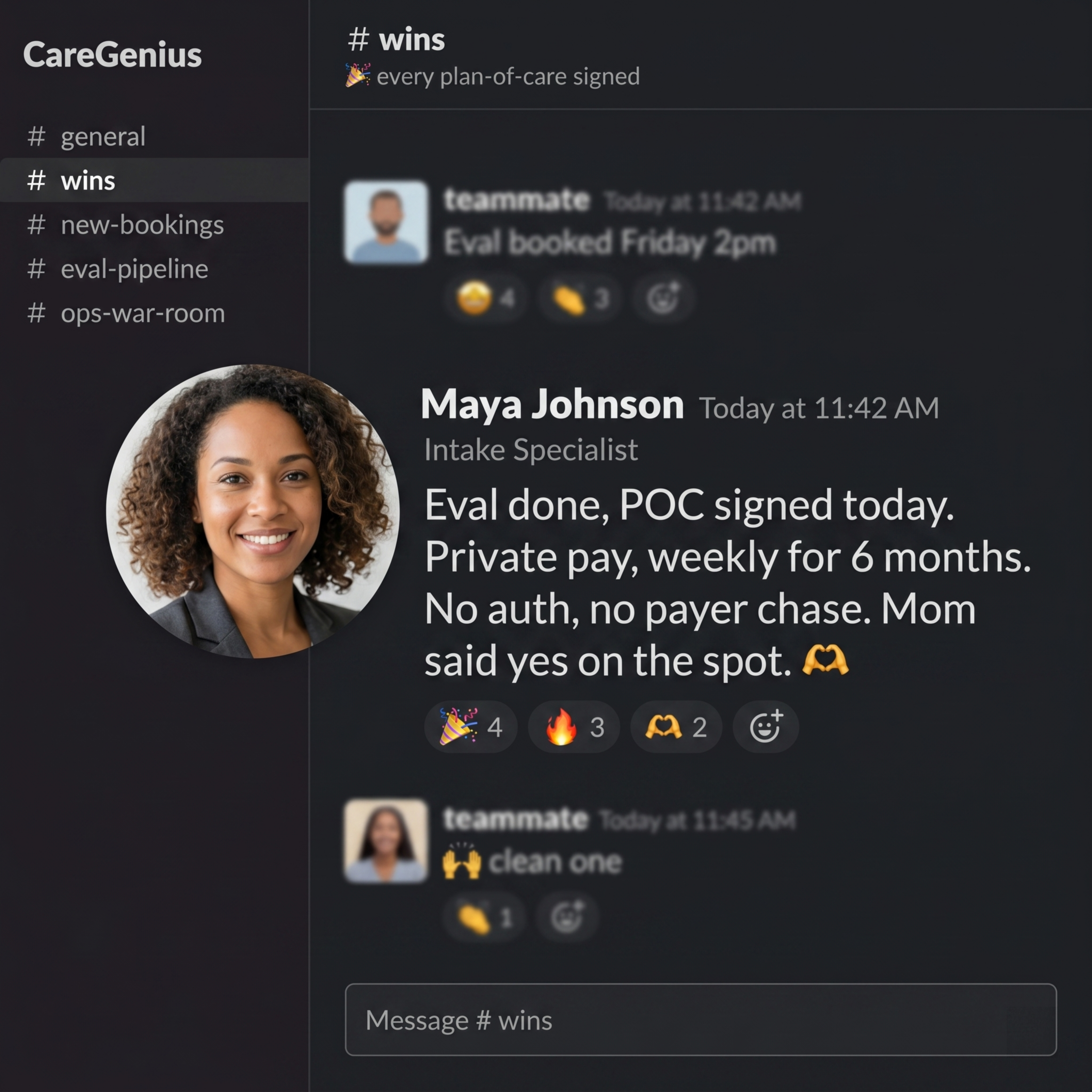 Slack message: Eval done, POC signed today. Private pay, weekly for 6 months. No auth, no payer chase. Mom said yes on the spot.