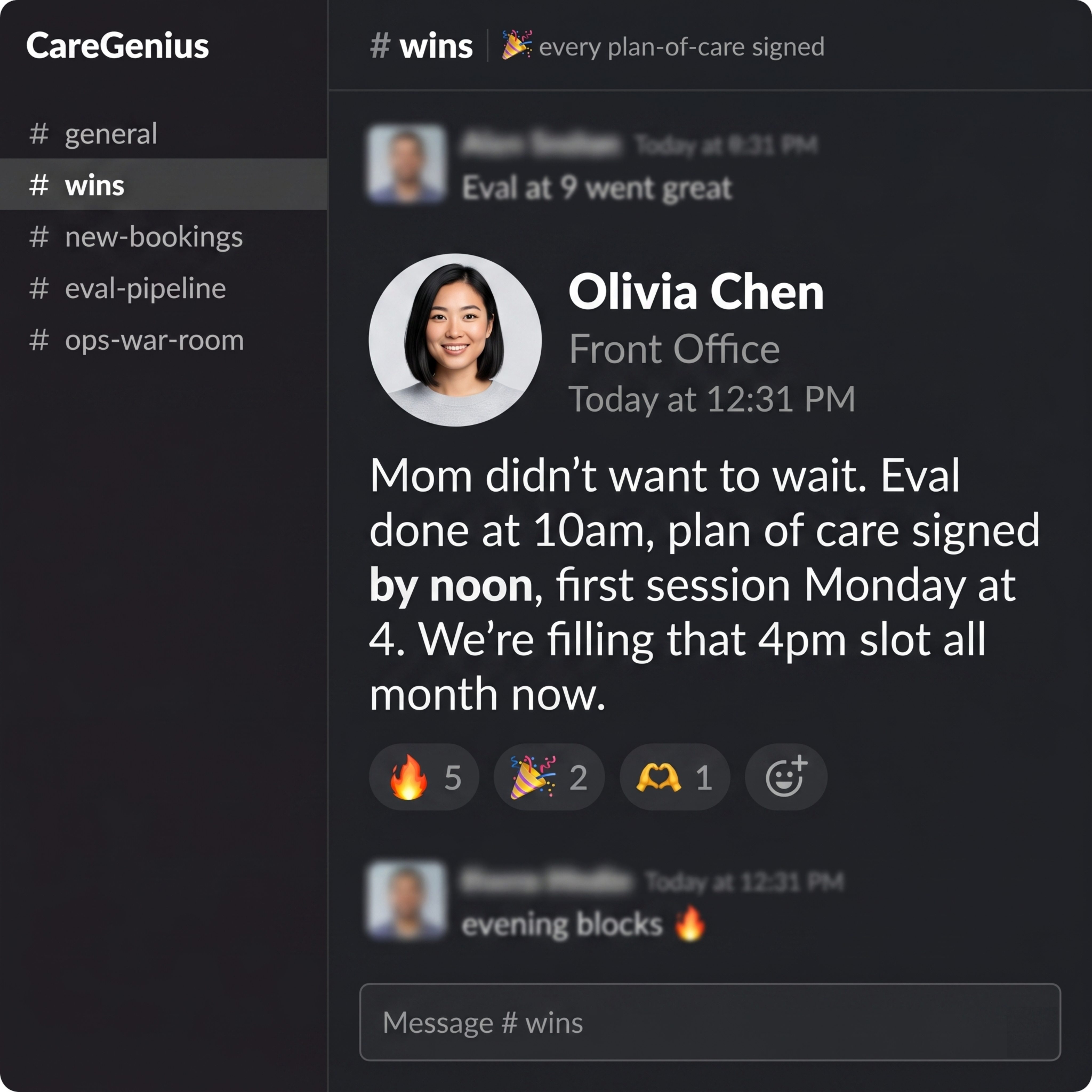 Slack message: Mom didn't want to wait. Eval done at 10am, plan of care signed by noon, first session Monday at 4. We're filling that 4pm slot all month now.