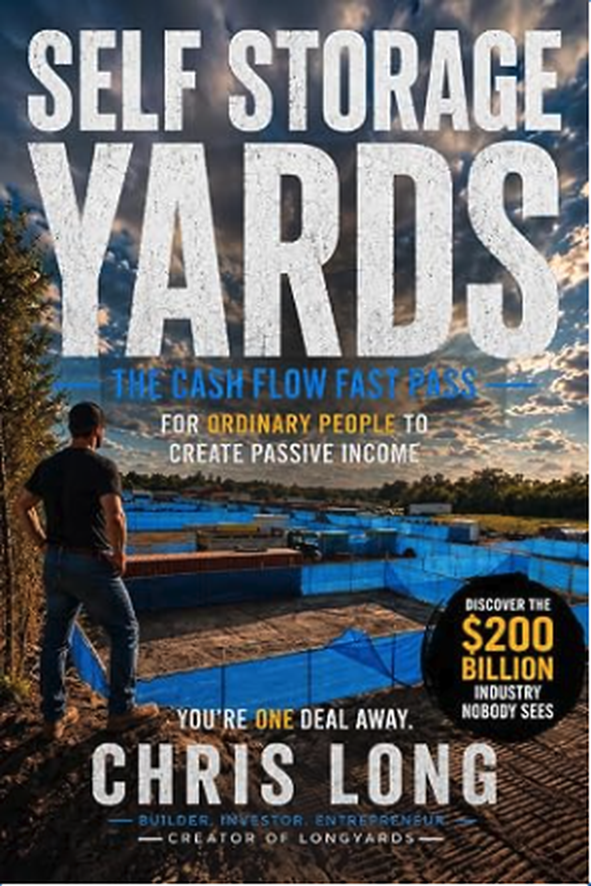 Self Storage Yards: The Cash Flow Fast Pass, by Chris Long