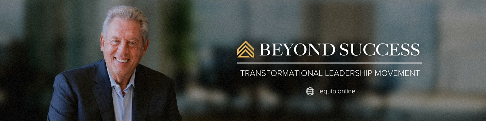 John Maxwell — Beyond Success transformational leadership movement