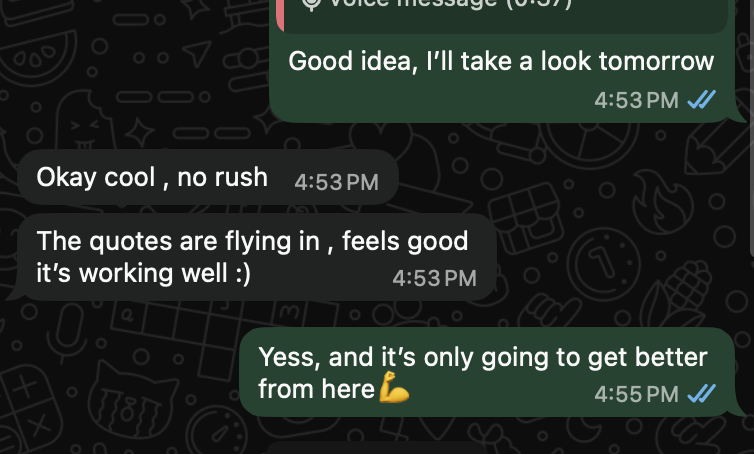 Client message: the quotes are flying in, it's working well