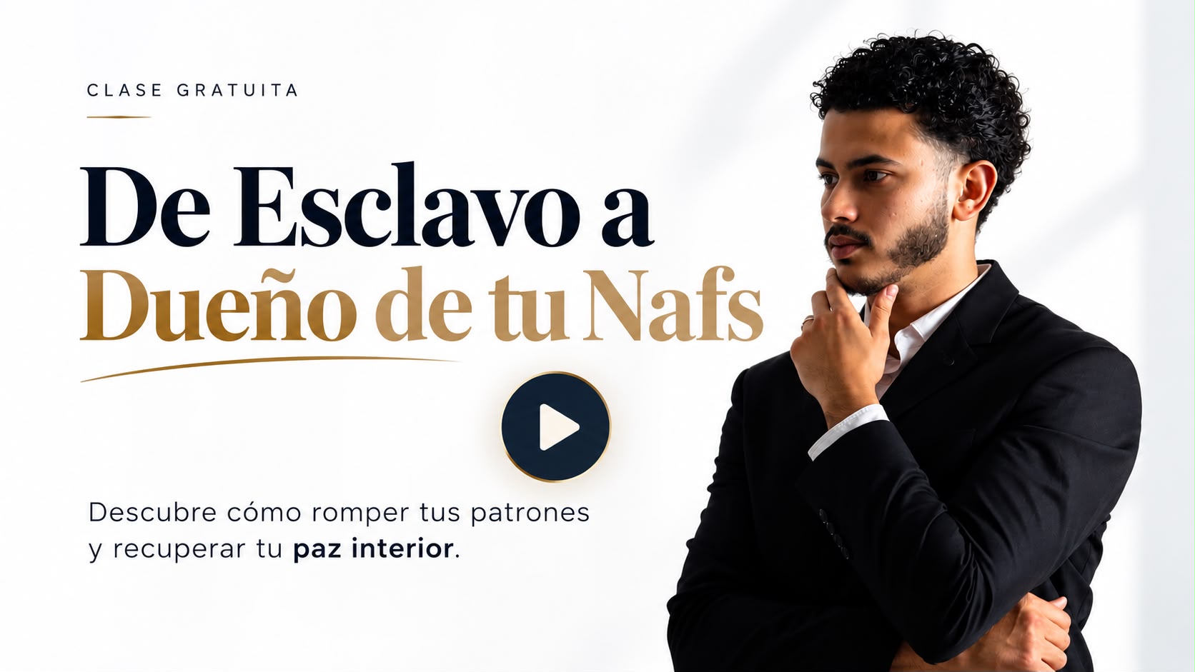 De Esclavo a Dueño de tu Nafs - Clase gratuita