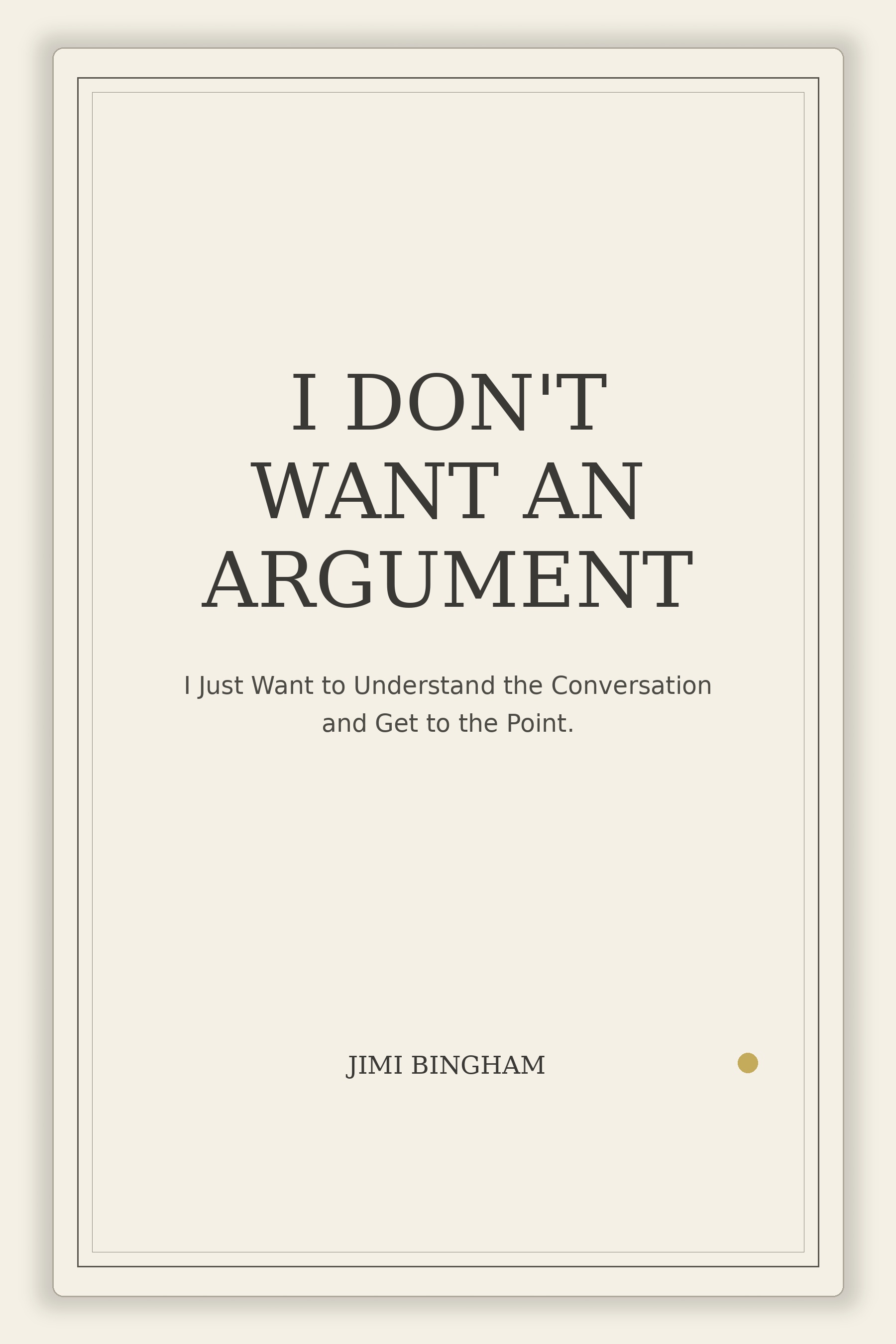 I Don't Want An Argument book cover