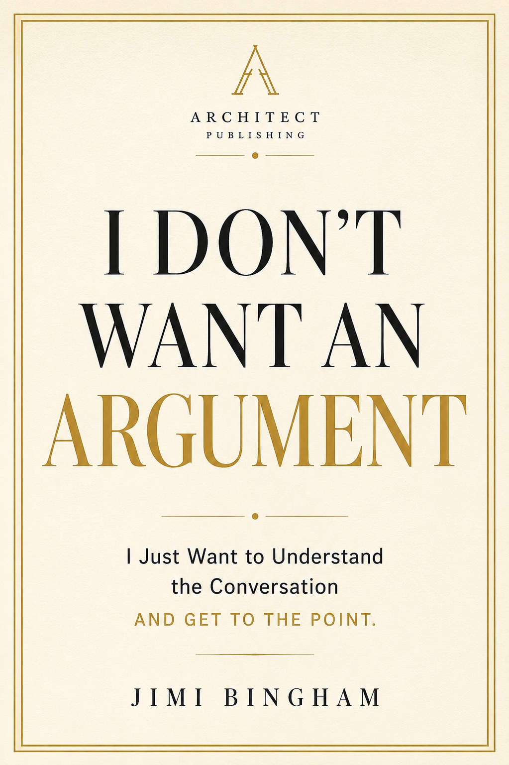 I Don't Want An Argument book cover