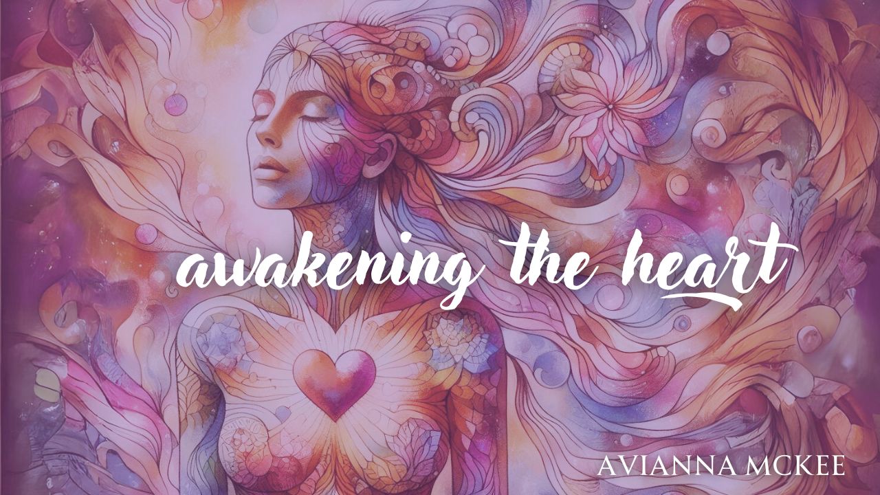 Awakening the Heart