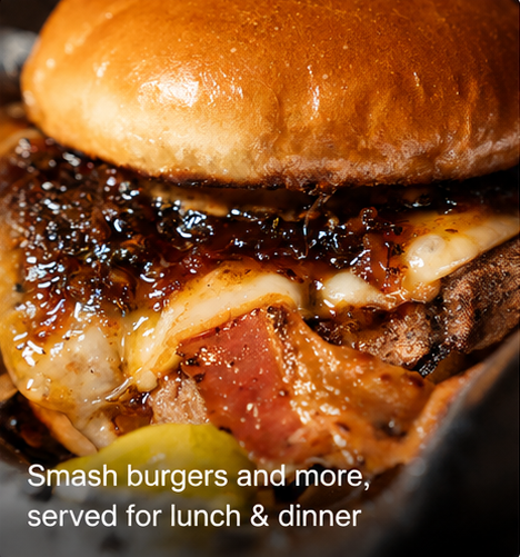 Smash burgers and more, served for lunch and dinner