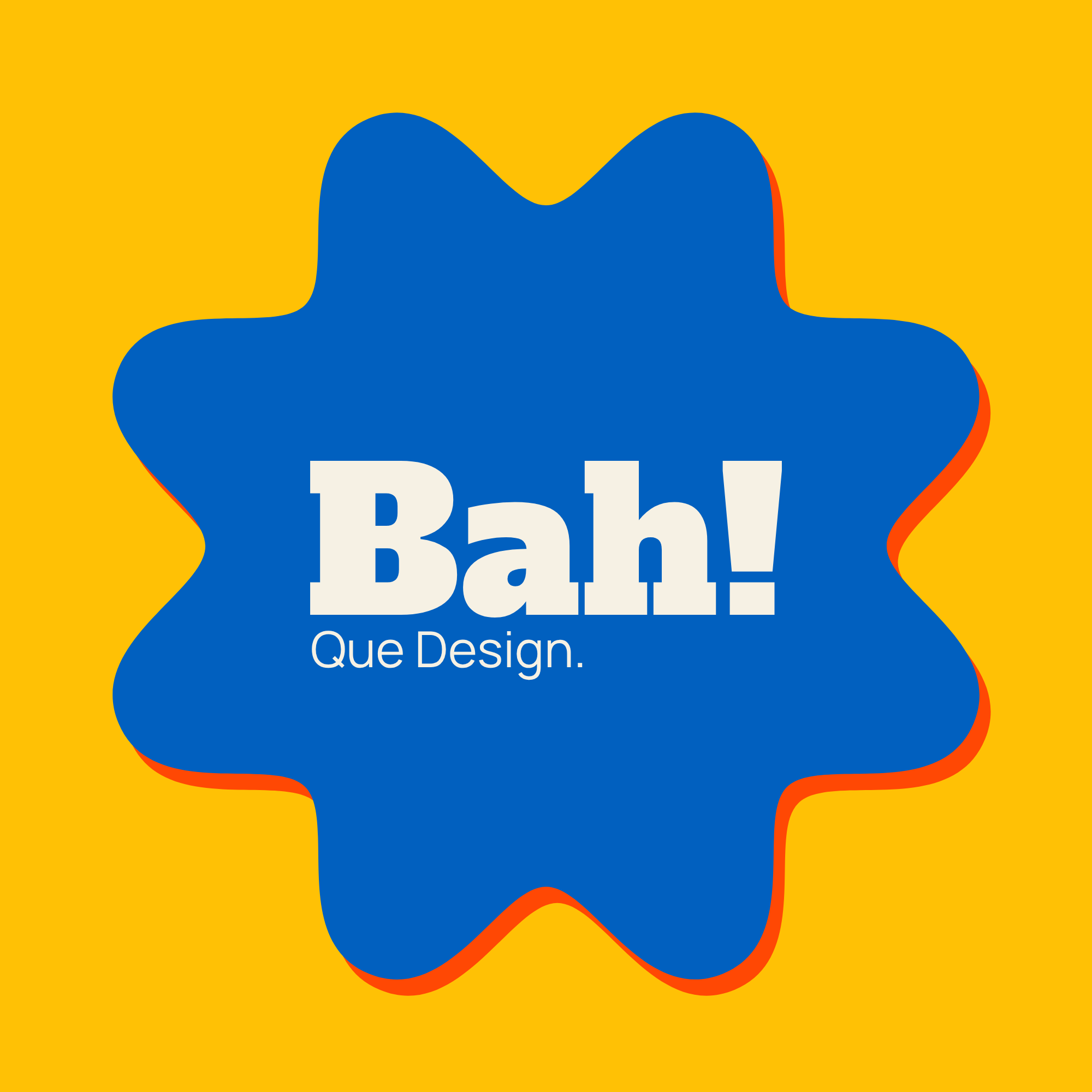 Bah! Que Design.