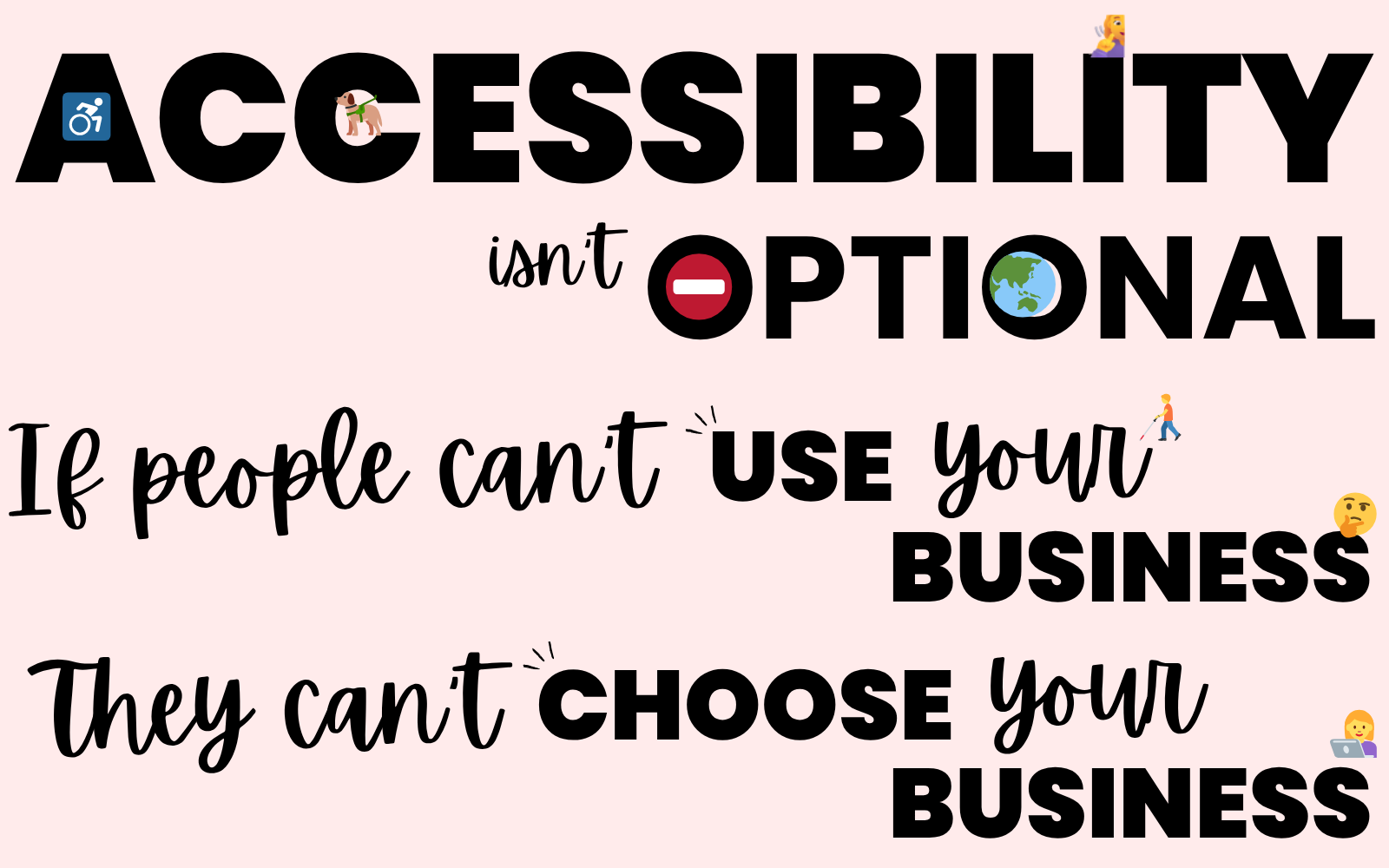 Accessibility Isn’t Optional. Not When 1 in 5 Customers Can’t Use Your Business Properly.
