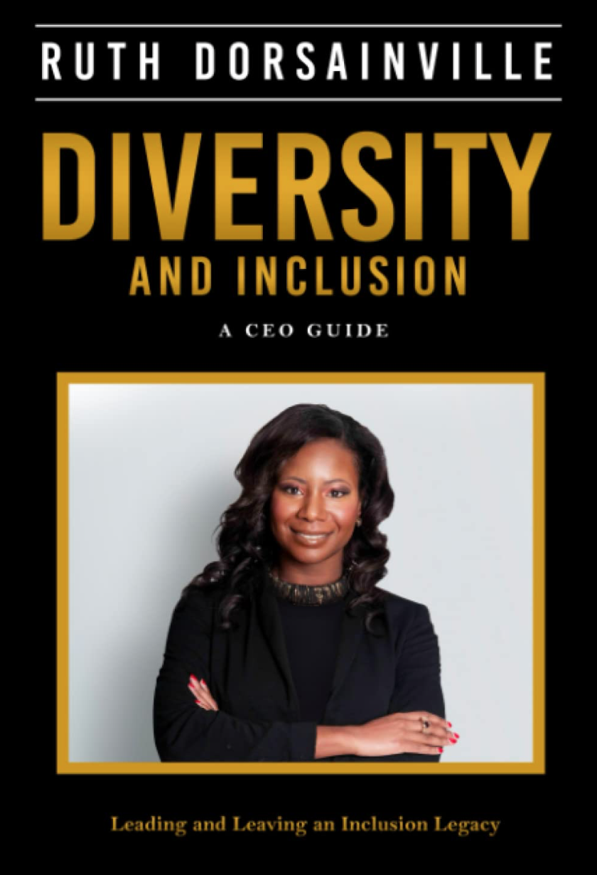 Diversity and Inclusion: A CEO Guide by Ruth Dorsainville