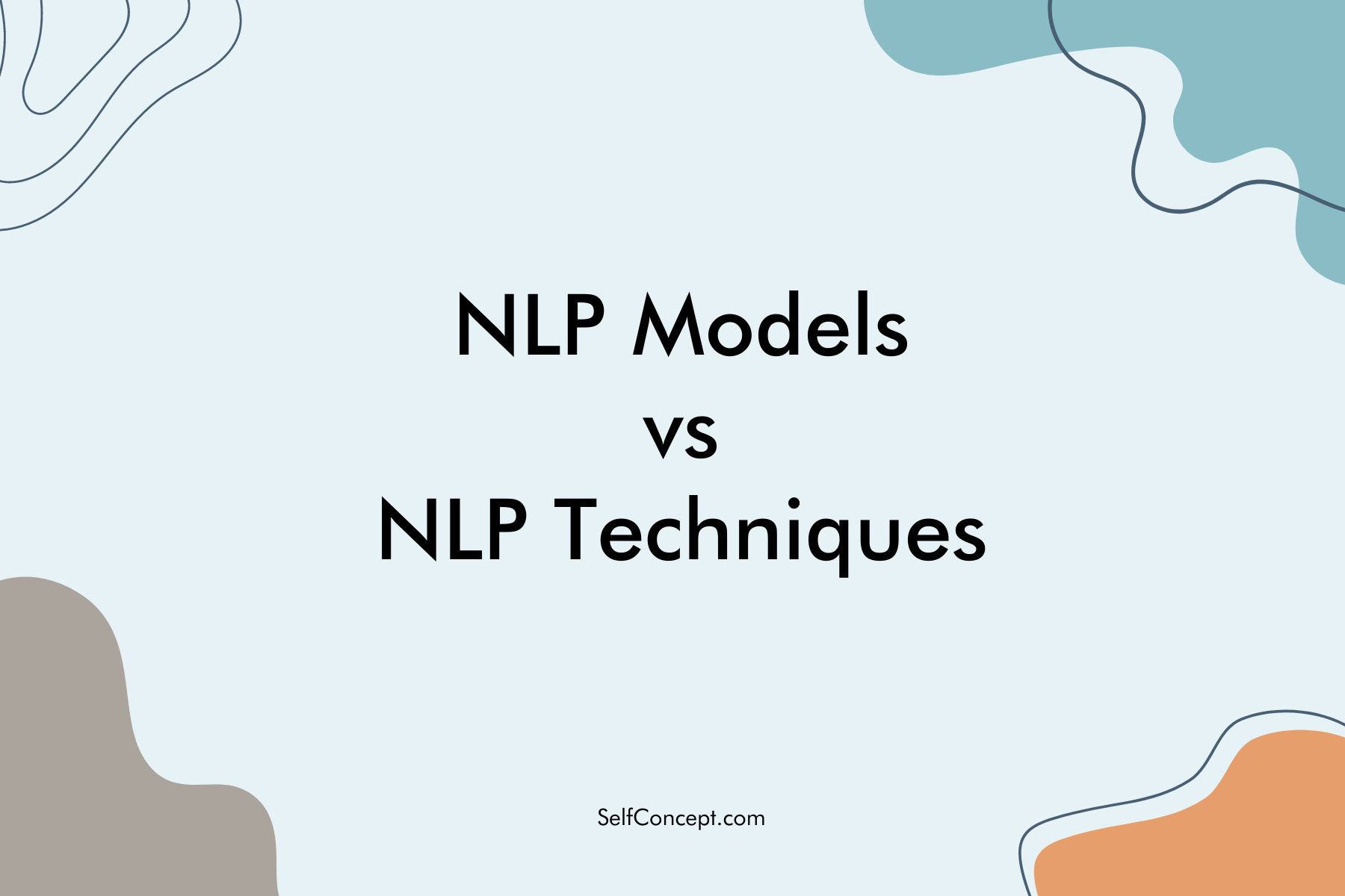 The Difference Between Models and Techniques in NLP: A Guide for ...